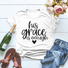 his grace is enough T-Shirt Christian jesus Gray Clothing Tee His Grace is sufficient Cotton Graphic Tops Slogan Outfits S-3XL